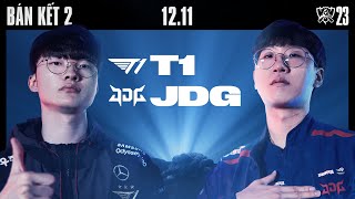 T1 vs JDG BO5  CKTG 2023  BÁN KẾT 2 [upl. by Magnum]