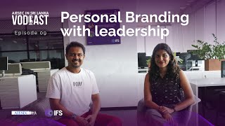 Personal Branding with Leadership  AIESEC in Sri Lanka Vodcast Season 4 Episode 9 [upl. by Ricketts575]