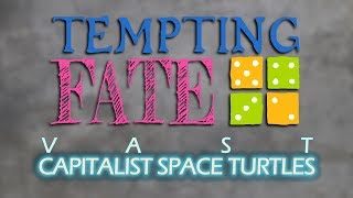 Tempting Fate VAST Capitalist Space Turtles [upl. by Aysan]