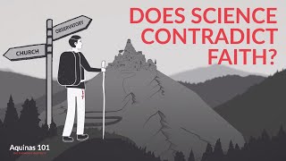 Does Science Contradict Faith  Welcome to Aquinas 101 Science amp Faith [upl. by Atiken]