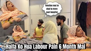 Haifa ko 6 months mai labour pain start ho gya  prank on abresh  Haifa amp Qashif vlog [upl. by Safoelc247]