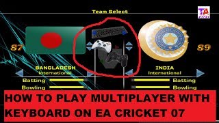 How to Play Multiplayer With Keyboard On EA Cricket 07 [upl. by Iturhs410]