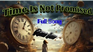 TIME IS NOT PROMISED LYRICS TIMEISNOTPROMISED dontcloseyoureyes [upl. by Noyart46]