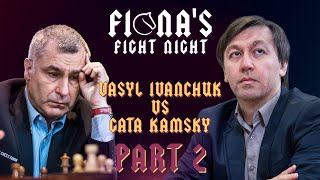 Ivanchuk vs Kamsky ¦ Part 2 ¦ Fionas Fight Night [upl. by Lav]