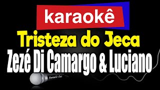 Karaokê  Tristeza do Jeca  Zezé Di Camargo amp Luciano 🎤 [upl. by Corney903]