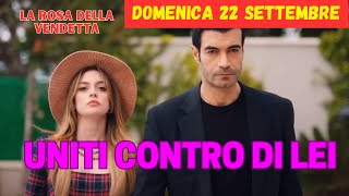 LA ROSA DELLA VENDETTA ANTICIPAZIONI 22 SETTEMBRE Deva e Gulcemal insieme contro Zafer [upl. by Eadnus]