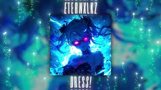 Eternxlkz  DRESS Official Audio [upl. by Gena118]