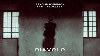 Diavolo  Beyond Hyperion feat Fedeless [upl. by Onia112]