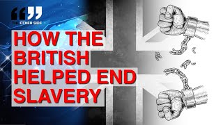 The BRITS Ended Slavery FIRST  Here’s the History our Woke Schools Don’t Want You to Learn [upl. by Annauqahs]