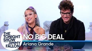 No Big Deal with Ariana Grande [upl. by Oironoh278]