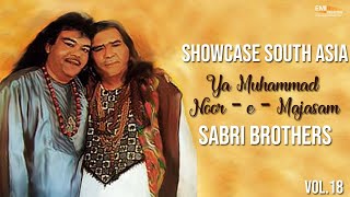 Ya Muhammad Noor  e  Majasam  Sabri Brothers  Showcase South Asia  Vol18 [upl. by Niltiak]