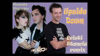 Alexandra Ungureanu feat Keo  Upside Down Cristi Stanciu remix [upl. by Rowena]