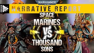 Space Marines vs Thousand Sons 1750 pts  Warhammer 40000 Narrative Report [upl. by Elleirad]