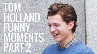 Tom Holland Funny Moments  Part 2 [upl. by Eurydice]