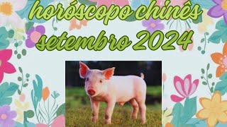 Horóscopo Chinês  Setembro 2024  Porco [upl. by Fitzsimmons]