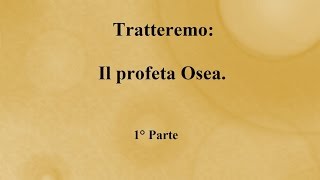 3 Il profeta Osea parte 1 Un Dio innamorato [upl. by Saile]