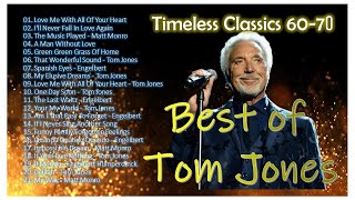 Best of Tom Jones Old songs love songs Timeless Classics 6070 [upl. by Ranita]