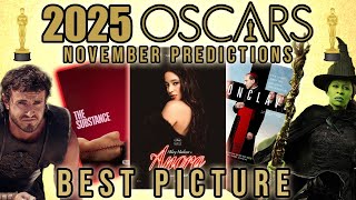 2025 Oscar Predictions  Best Picture November Edition  WICKED Enters the Race [upl. by Noivaz]