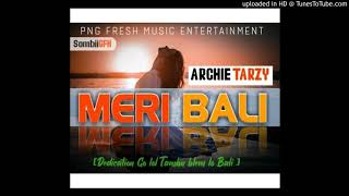 Meri Bali2020 PNG MUSIC  Archie Tarzy [upl. by Oicneconi]