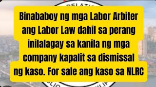 Binababoy ng mga Labor Arbiter ang Labor Law dahil sa perang inilalagay sa kanila ng mga company [upl. by Paradies]