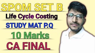 Practical Question on Life Cycle Costing CA FINAL SPOM SET B  ICAI [upl. by Adria606]