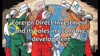 Foreign Direct Investment and its Roles in Economic Development [upl. by Enait]