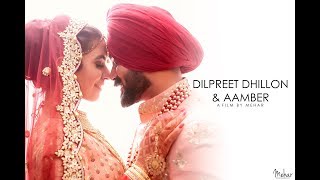 Dilpreet Dhillon  Aamber  Wedding Day  A film by Mehar  Mehar Photography  2018 [upl. by Harias]