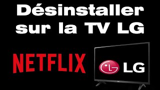 Comment désinstaller Netflix sur TV LG [upl. by Lasser]