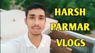 harsh parmar vlogs 🔥 [upl. by Flyn]