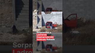 Sorprenden a ladrones desmantelando vehículo robado nmas shorts coahuila [upl. by Osber]