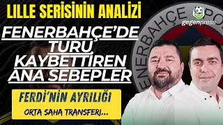 FENERBAHCEDE LILLE SERİSİ VE SONRASINDAKİ TARTIŞMALAR  GEGENPRESS [upl. by Ettevey]