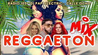 REGGAETON MIX  OZUNA J BALVIN NICKY JAM BAD BUNNY MALUMA RADIO105  DJ PAPI ELETCRIC CLUBMIX [upl. by Amathiste231]