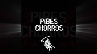 Pibes Chorros  Noche de luto [upl. by Ohce247]