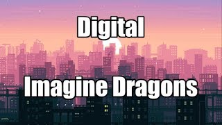 Digital  Imagine Dragons  LYRICS [upl. by Adehsor]