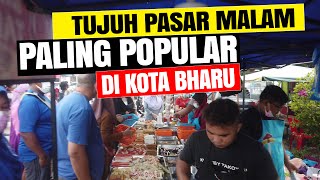 JALAN DI KELANTAN  7 PASAR MALAM 7 LOKASI DI KOTA BHARU  MALAYSIA STREET FOOD NIGHT MARKET [upl. by Audrey68]