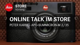 Online Talk im Store  Peter Karbe über das Leica APOSummicron M 35mm ASPH  Leica Store Nürnberg [upl. by Arutek142]