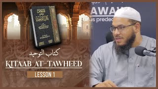 Kitaab atTawheed The Book of Monotheism  Lesson 1  Ustaadh Ibrahim alMubtasim [upl. by Kappenne]