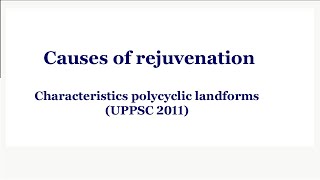 Rejuvenation of the fluvial cycle of erosion Characteristics of polycyclic landforms UPPSC 2011 [upl. by Grayson907]