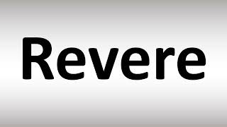 How to Pronounce Revere [upl. by Pandolfi478]