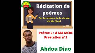 La classe de Mr Diouf  récitation de poèmes  poème 2 A ma mère prestation 2  Abdou Diaw [upl. by Ahsauqal]