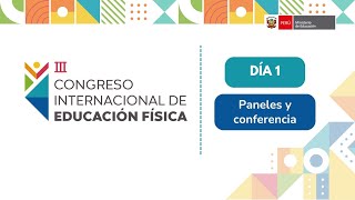 III Congreso Internacional de Educación Física DÍA 1  Paneles y conferencia [upl. by Enomal]