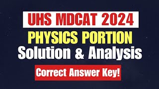 UHS MDCAT Physics Answer Key  Detailed Solutions amp Analysis [upl. by Atinehc]