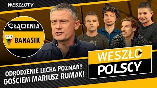 WESZŁOPOLSCY 8 MARIUSZ RUMAK GOŚCIEM SPECJALNYM PROGRAMU [upl. by Juline197]