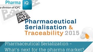 Pharmaceutical Serialization  Whats next for the pharma market [upl. by Heger344]