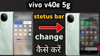 vivo v40e stetus bar change kaise kare vivo V40e 5g notification cantrol canter change kaise kare [upl. by Ludly]