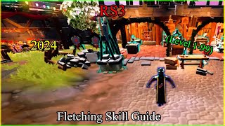 RS3 Fletching Skill Guide 199 2024 ➶➳ [upl. by Lleznod]