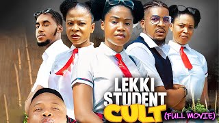 LEKKI STUDENT CULT FULL MOVIE 2024 NEW MOVIE MERCY KENNETH UGO SPUNKY EXCLUSIVE NOLLYWOOD MOVIE [upl. by Eelyk]