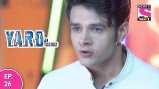 YARO Ka Tashan  यारों का टशन  Episode 26  10th October 2017 [upl. by Towland]