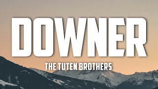 The Tuten Brothers  Downer Lyrics [upl. by Desmond529]