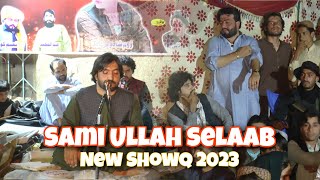 Sami Ullah Selaab Songs 2023 سمیع اللہ سیلاب  New Pashto Songs 2023  samiullah selab songs 2023 [upl. by Andi]